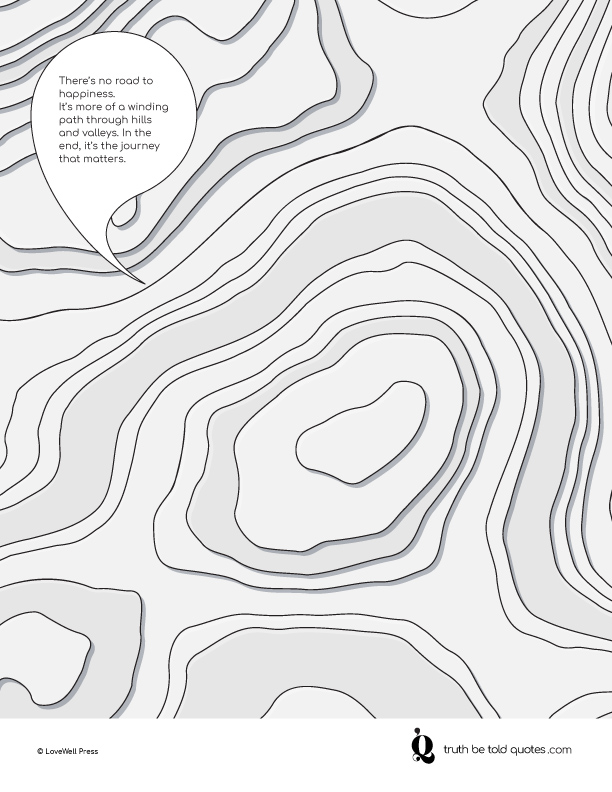 Free mindfulness coloring page with quote about happiness has ups and downs with imagery of a topographical map